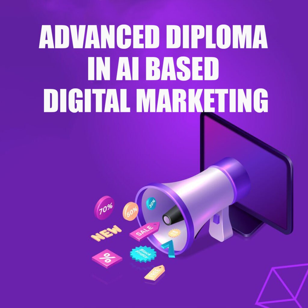 ADVANCE DIPLOMA IN AI BASED DIGITAL MARKETING